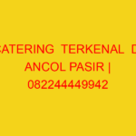 CATERING  TERKENAL  DI ANCOL PASIR | 082244449942  | ENAK