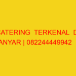 CATERING  TERKENAL  DI ANYAR | 082244449942  | ENAK & MURA