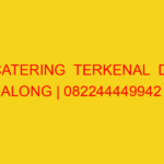 CATERING  TERKENAL  DI BALONG | 082244449942  | ENAK & MUR