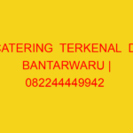CATERING  TERKENAL  DI BANTARWARU | 082244449942  | ENAK &