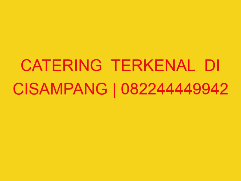 CATERING  TERKENAL  DI CISAMPANG | 082244449942  | ENAK &