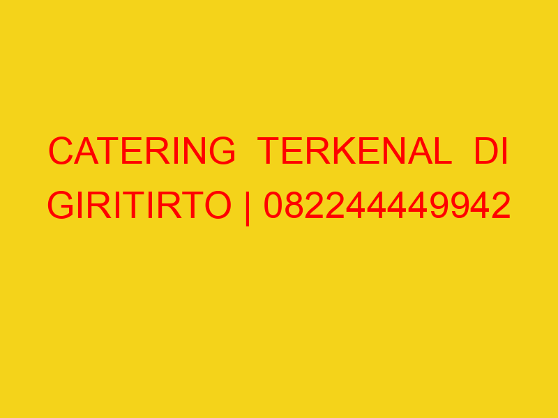CATERING  TERKENAL  DI GIRITIRTO | 082244449942  | ENAK &