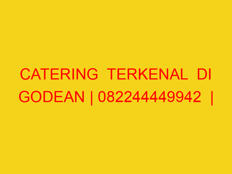 CATERING  TERKENAL  DI GODEAN | 082244449942  | ENAK & MUR
