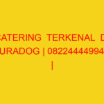 CATERING  TERKENAL  DI GURADOG | 082244449942  | ENAK & MU