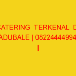 CATERING  TERKENAL  DI KADUBALE | 082244449942