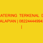 CATERING  TERKENAL  DI KALAPIAN | 082244449942  | ENAK & M
