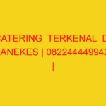 CATERING  TERKENAL  DI KANEKES | 082244449942  | ENAK & MU
