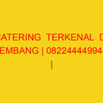 CATERING  TERKENAL  DI KEMBANG | 082244449942  | ENAK & MU