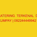 CATERING  TERKENAL  DI KUMPAY | 082244449942  | ENAK & MUR