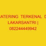 CATERING  TERKENAL  DI LAKARSANTRI | 082244449942  | ENAK