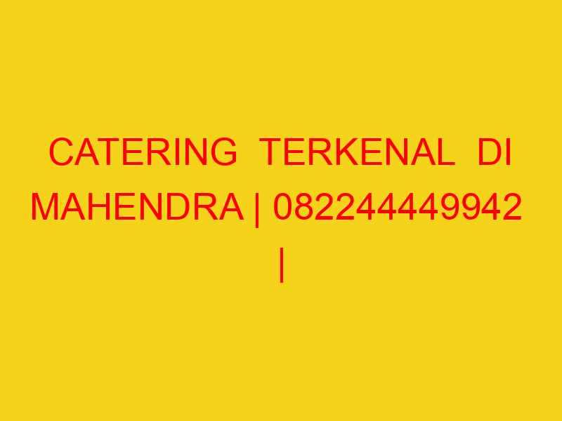 catering terkenal di mahendra 082244449942 enak m 23893
