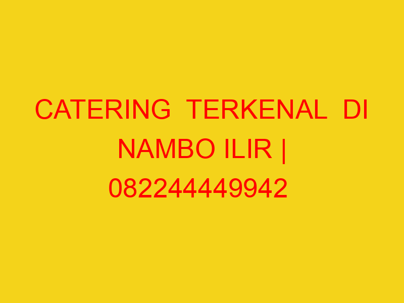 CATERING  TERKENAL  DI NAMBO ILIR | 082244449942  | ENAK &