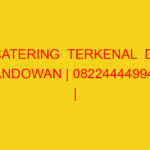CATERING  TERKENAL  DI PANDOWAN | 082244449942  | ENAK & M
