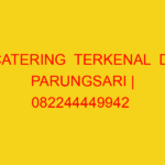 CATERING  TERKENAL  DI PARUNGSARI | 082244449942  | ENAK &