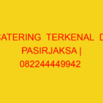 CATERING  TERKENAL  DI PASIRJAKSA | 082244449942  | ENAK &