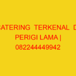 CATERING  TERKENAL  DI PERIGI LAMA | 082244449942  | ENAK