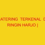 CATERING  TERKENAL  DI RINGIN HARJO | 082244449942  | ENAK