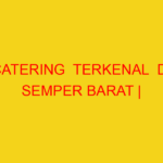 CATERING  TERKENAL  DI SEMPER BARAT | 082244449942  | ENAK