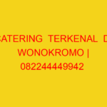 CATERING  TERKENAL  DI WONOKROMO | 082244449942  | ENAK &