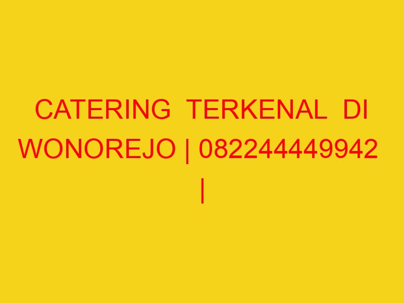 CATERING  TERKENAL  DI WONOREJO | 082244449942  | ENAK & M