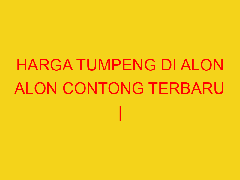 HARGA TUMPENG DI ALON ALON CONTONG TERBARU | 082244449942