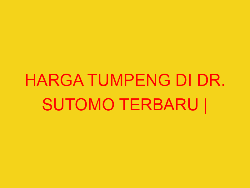 HARGA TUMPENG DI DR. SUTOMO TERBARU | 082244449942  | ENAK