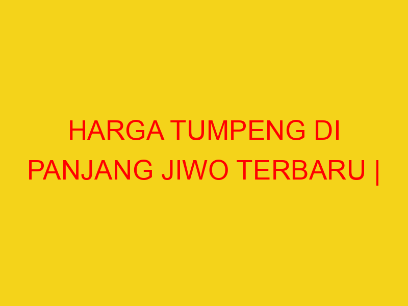 HARGA TUMPENG DI PANJANG JIWO TERBARU | 082244449942  | EN