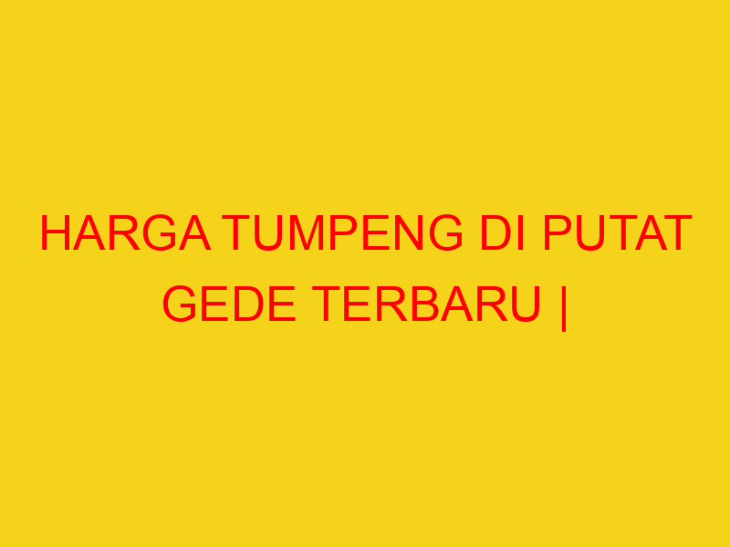HARGA TUMPENG DI PUTAT GEDE TERBARU | 082244449942  | ENAK