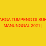 HARGA TUMPENG DI SUKO MANUNGGAL 2021 | 082244449942  | ENA