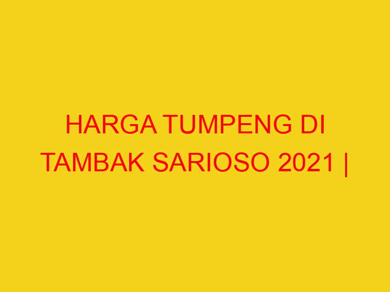 HARGA TUMPENG DI TAMBAK SARIOSO 2021 | 082244449942  | ENA