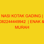 NASI KOTAK GADING | 082244449942  | ENAK & MURAH
