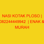 NASI KOTAK PLOSO | 082244449942  | ENAK & MURAH