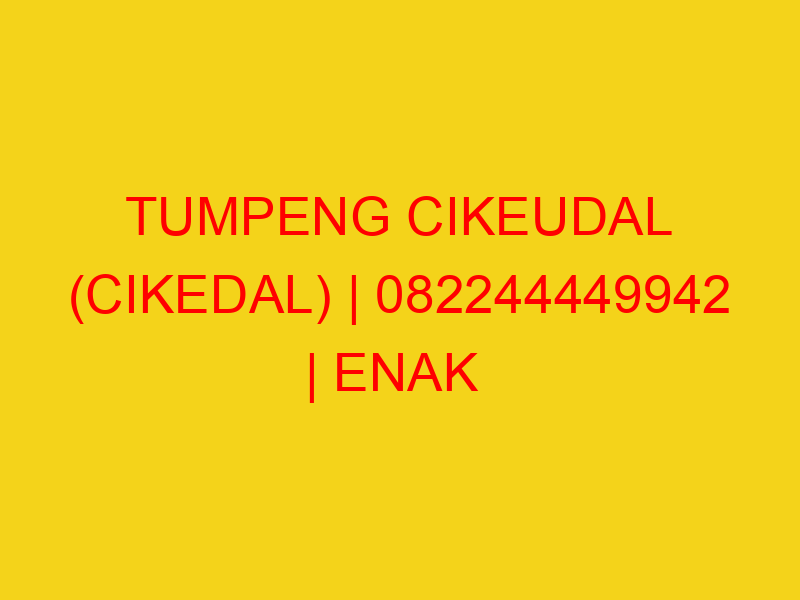 TUMPENG CIKEUDAL (CIKEDAL) | 082244449942  | ENAK & MURAH
