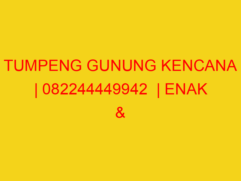 TUMPENG GUNUNG KENCANA | 082244449942  | ENAK & MURAH