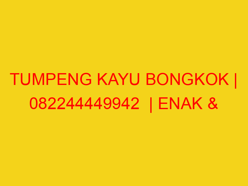TUMPENG KAYU BONGKOK | 082244449942  | ENAK & MURAH