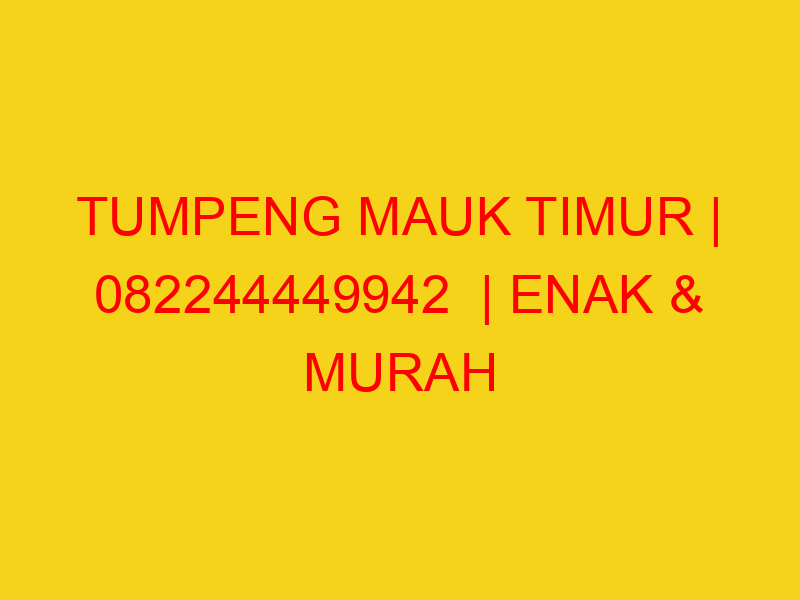 TUMPENG MAUK TIMUR | 082244449942  | ENAK & MURAH