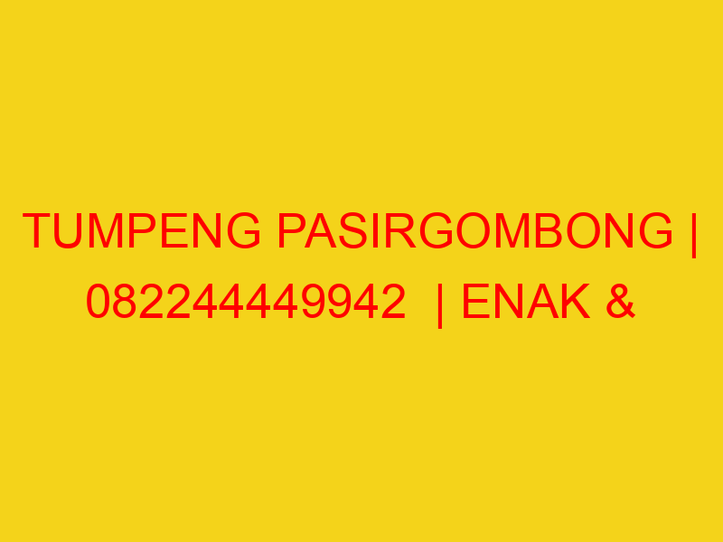 TUMPENG PASIRGOMBONG | 082244449942  | ENAK & MURAH