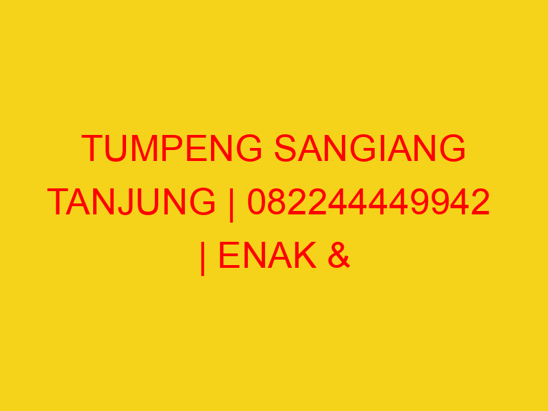 TUMPENG SANGIANG TANJUNG | 082244449942  | ENAK & MURAH