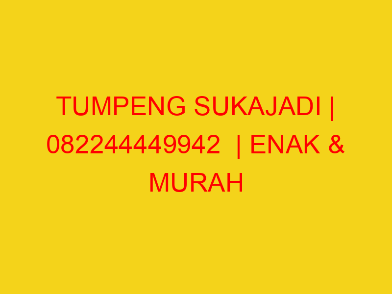 TUMPENG SUKAJADI | 082244449942  | ENAK & MURAH