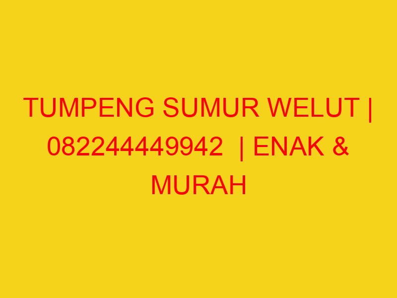 TUMPENG SUMUR WELUT | 082244449942  | ENAK & MURAH