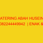 CATERING ABAH HUSEIN | 082244449942  | ENAK & MURAH