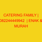 CATERING FAMILY | 082244449942  | ENAK & MURAH