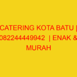 CATERING KOTA BATU | 082244449942  | ENAK & MURAH