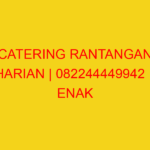 CATERING RANTANGAN HARIAN | 082244449942  | ENAK & MURAH