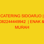 CATERING SIDOARJO | 082244449942  | ENAK & MURAH