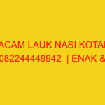 MACAM LAUK NASI KOTAK | 082244449942  | ENAK & MURAH