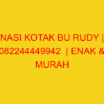 NASI KOTAK BU RUDY | 082244449942  | ENAK & MURAH