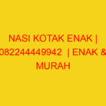 NASI KOTAK ENAK | 082244449942  | ENAK & MURAH