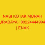 NASI KOTAK MURAH SURABAYA | 082244449942  | ENAK & MURAH