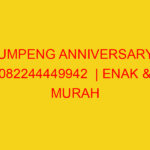 TUMPENG ANNIVERSARY | 082244449942  | ENAK & MURAH